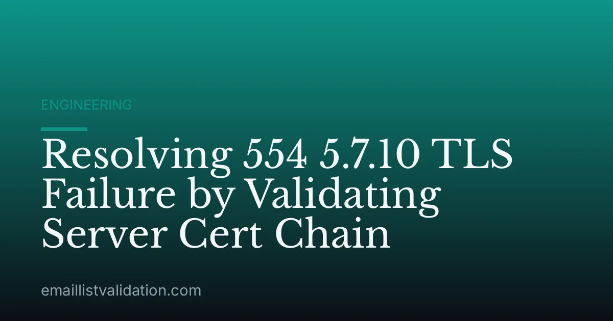 Resolving 554 5.7.10 TLS Failure by Validating Server Cert Chain
