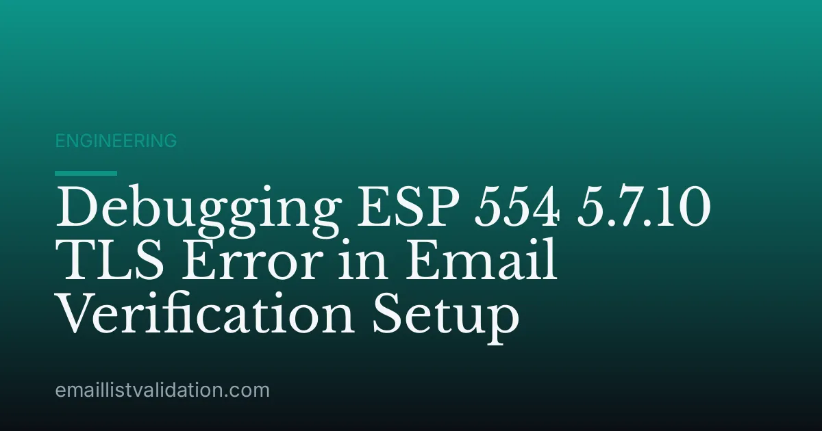 Debugging ESP 554 5.7.10 TLS Error in Email Verification Setup