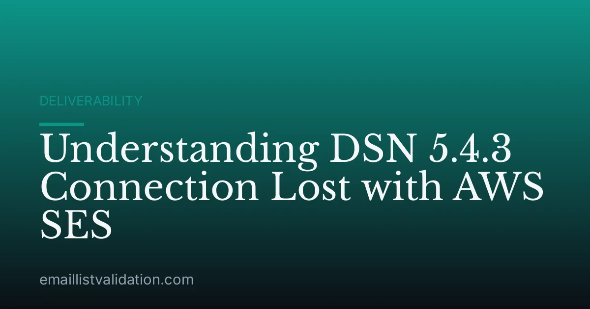 Understanding DSN 5.4.3 Connection Lost with AWS SES