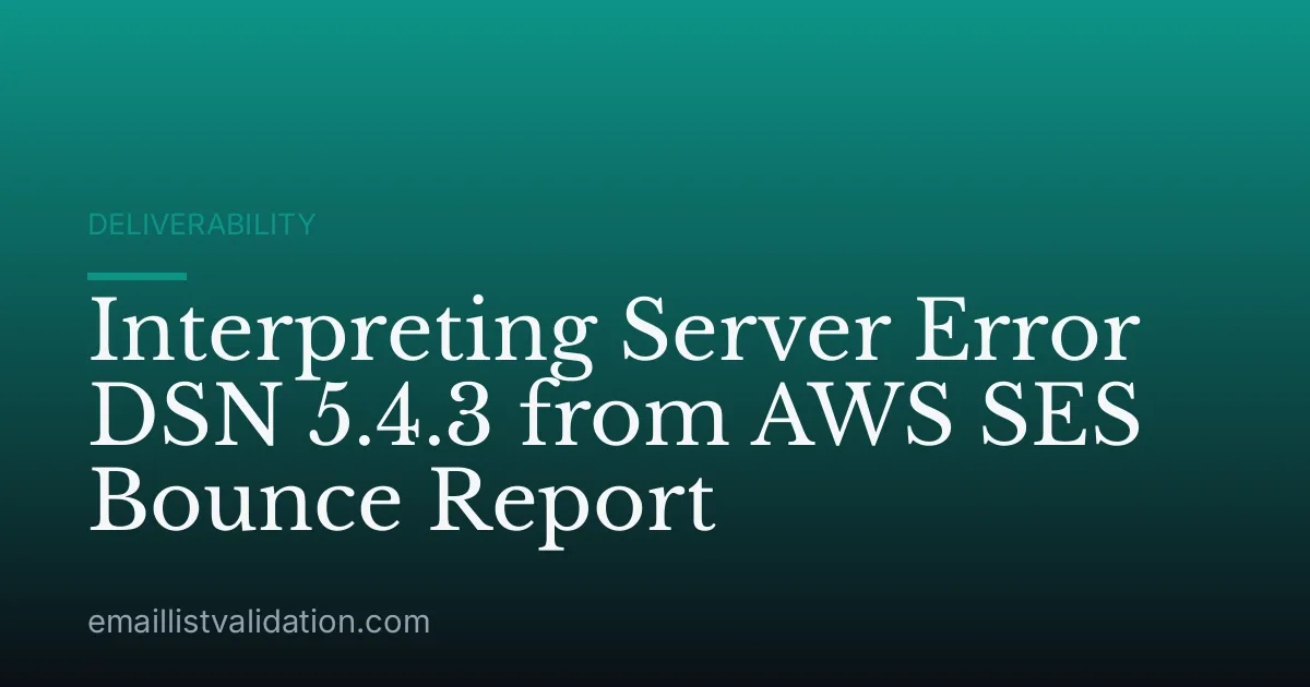 Interpreting Server Error DSN 5.4.3 from AWS SES Bounce Report