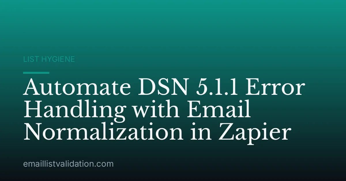 Automate DSN 5.1.1 Error Handling with Email Normalization in Zapier