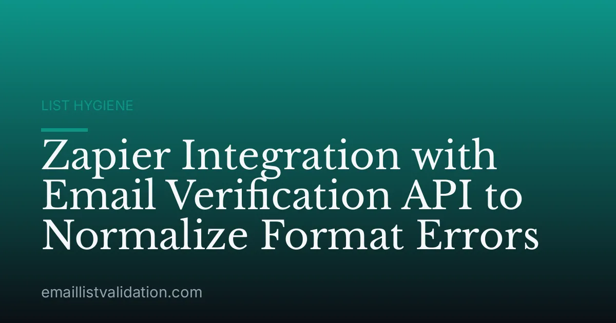 Zapier Integration with Email Verification API to Normalize Format Errors