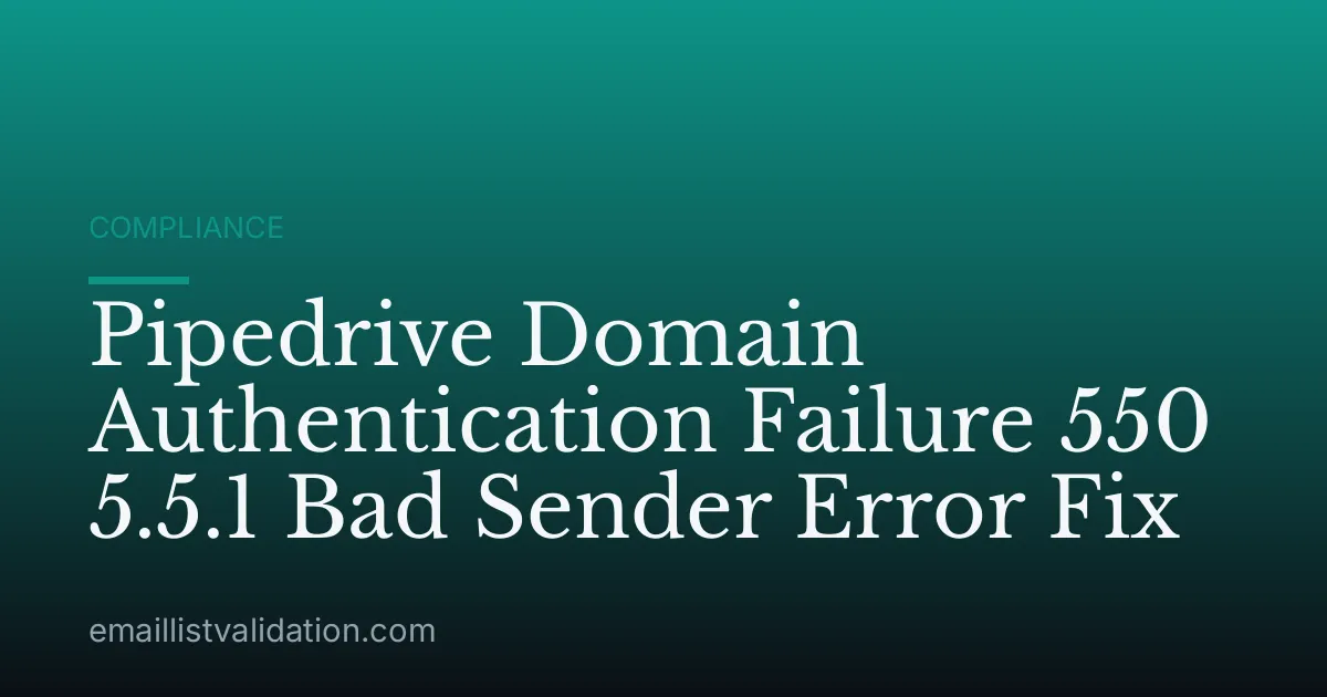 Pipedrive Domain Authentication Failure 550 5.5.1 Bad Sender Error Fix