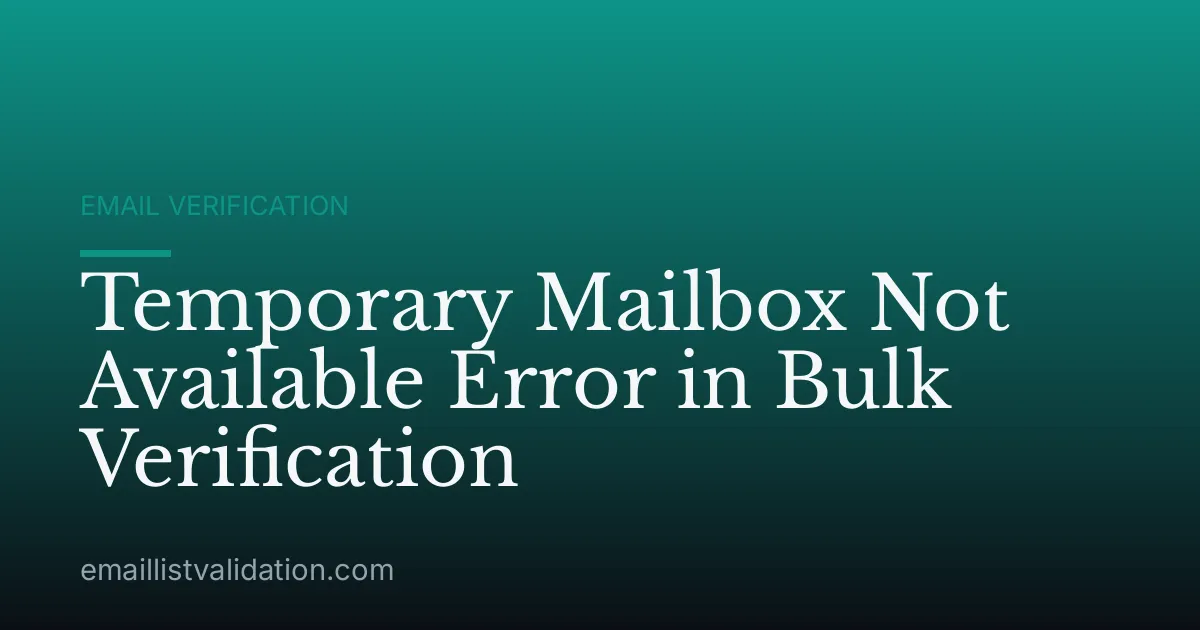 Temporary Mailbox Not Available Error in Bulk Verification