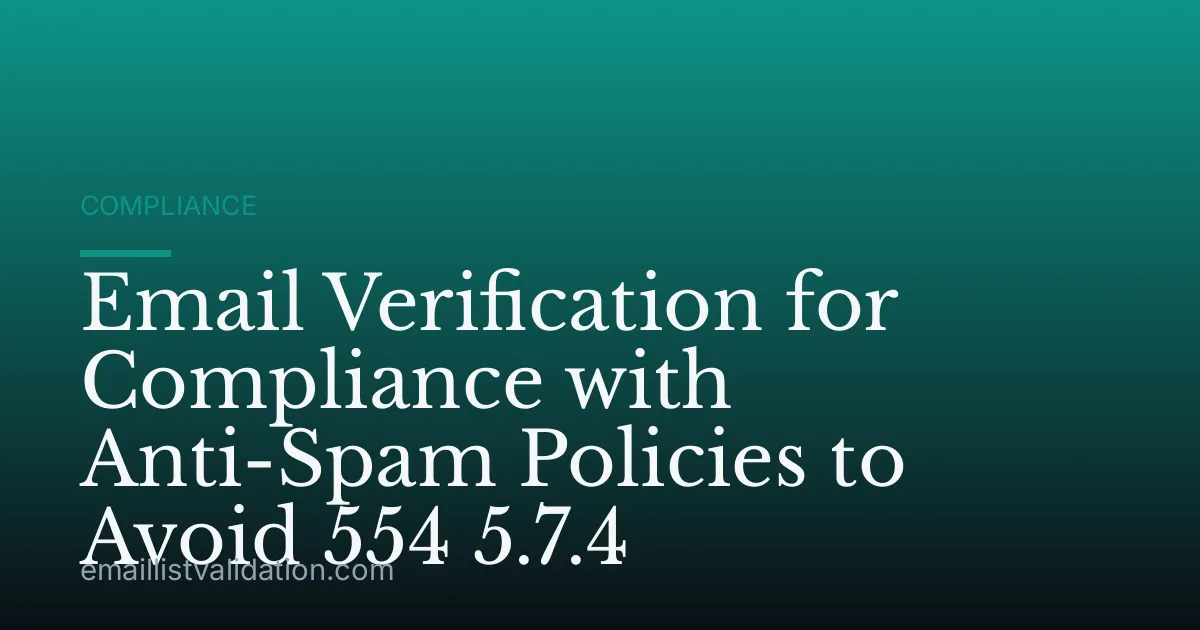 Email Verification for Compliance with Anti-Spam Policies to Avoid 554 5.7.4