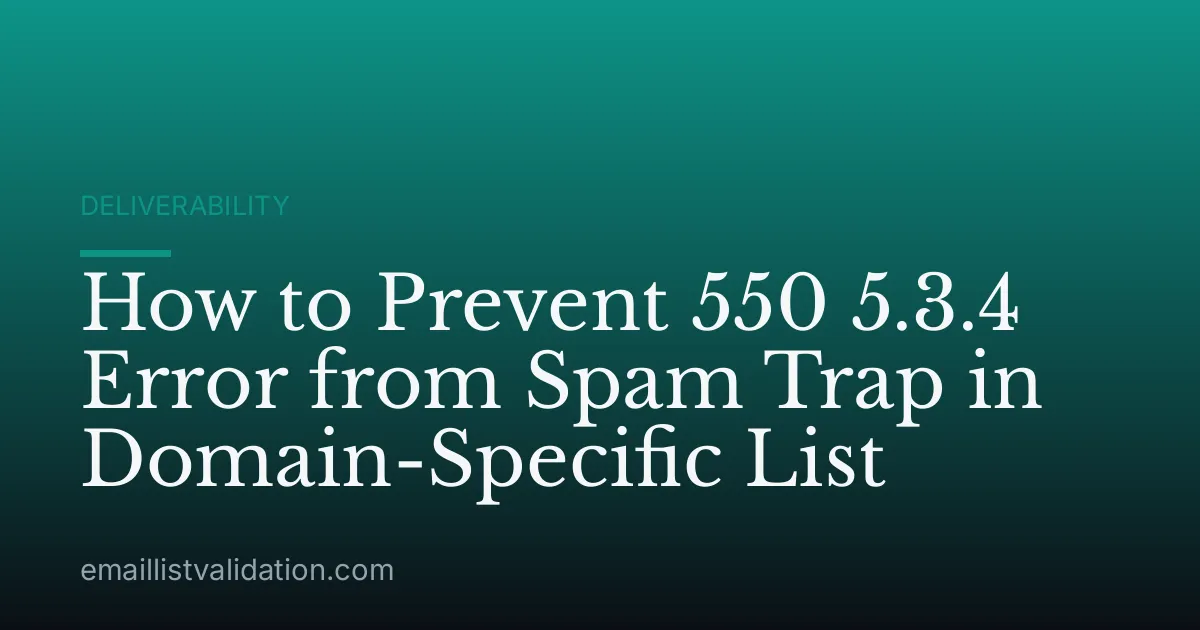 How to Prevent 550 5.3.4 Error from Spam Trap in Domain-Specific List