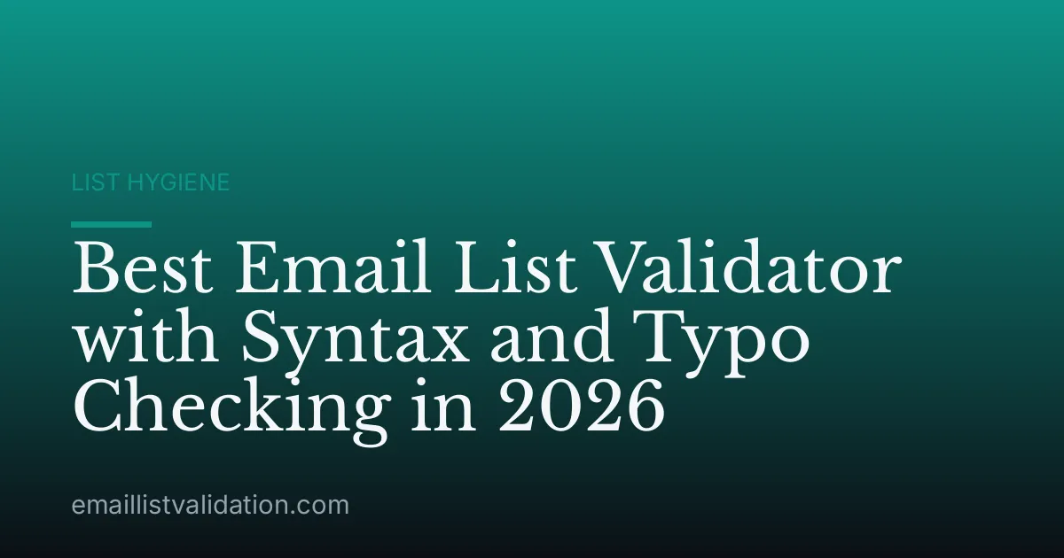 Best Email List Validator with Syntax and Typo Checking in 2026