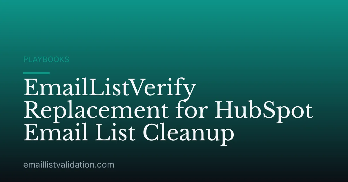 EmailListVerify Replacement for HubSpot Email List Cleanup