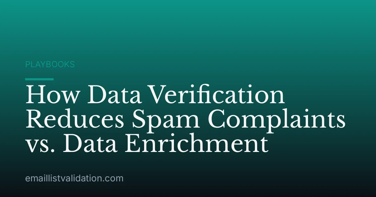 How Data Verification Reduces Spam Complaints vs. Data Enrichment