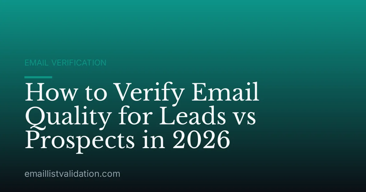 How to Verify Email Quality for Leads vs Prospects in 2026