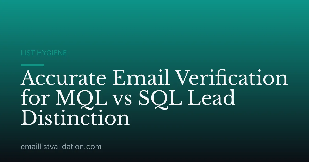 Accurate Email Verification for MQL vs SQL Lead Distinction