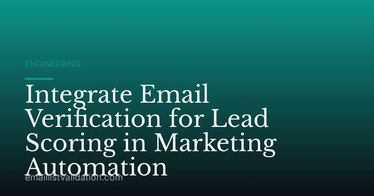 Integrate Email Verification for Lead Scoring in Marketing Automation
