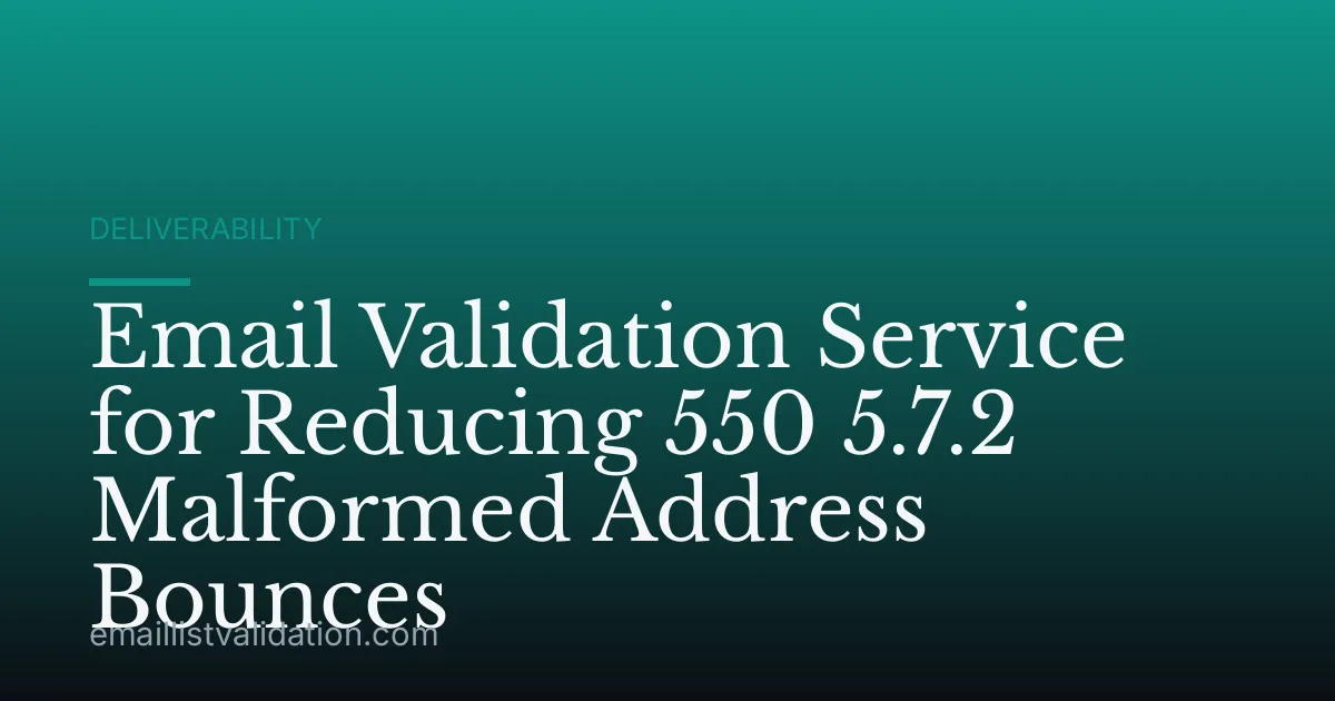 Email Validation Service for Reducing 550 5.7.2 Malformed Address Bounces