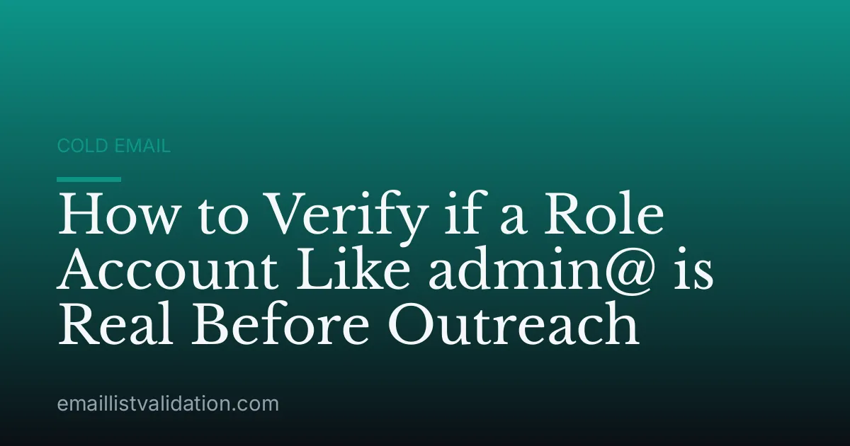How to Verify if a Role Account Like admin@ is Real Before Outreach