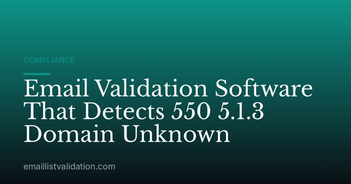 Email Validation Software That Detects 550 5.1.3 Domain Unknown