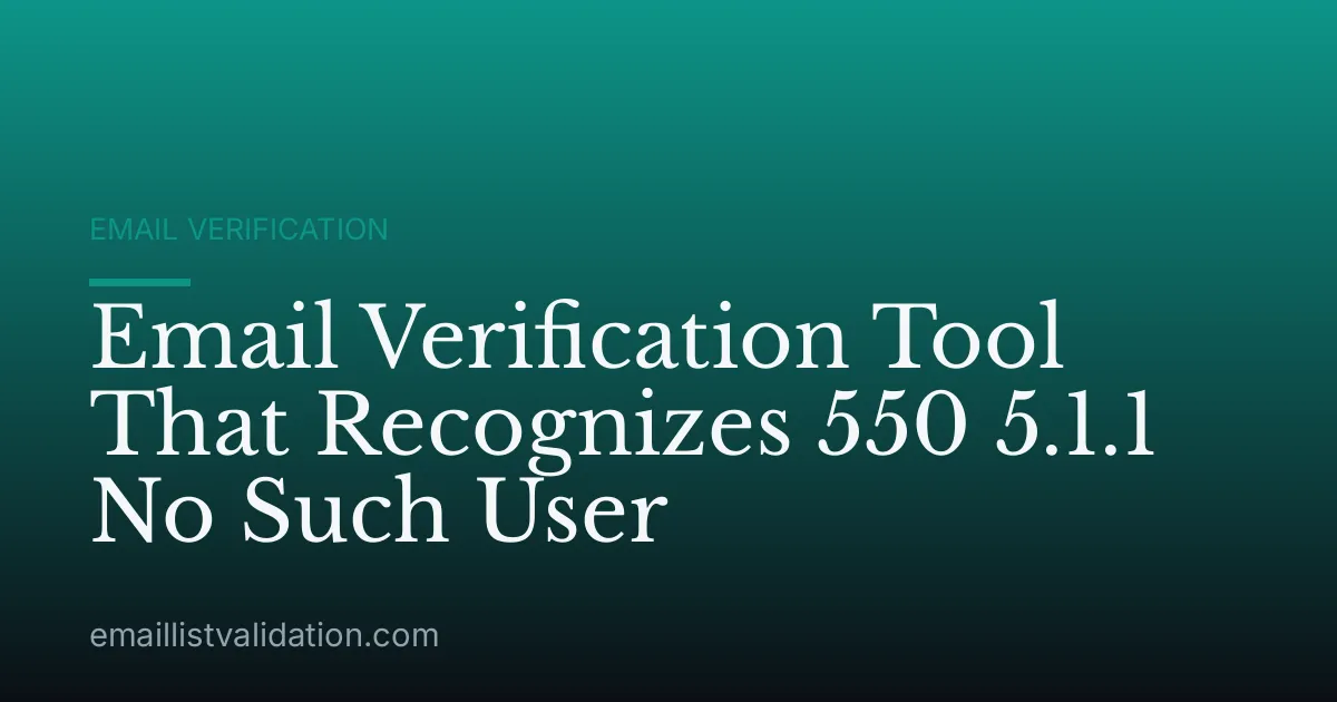 Email Verification Tool That Recognizes 550 5.1.1 No Such User