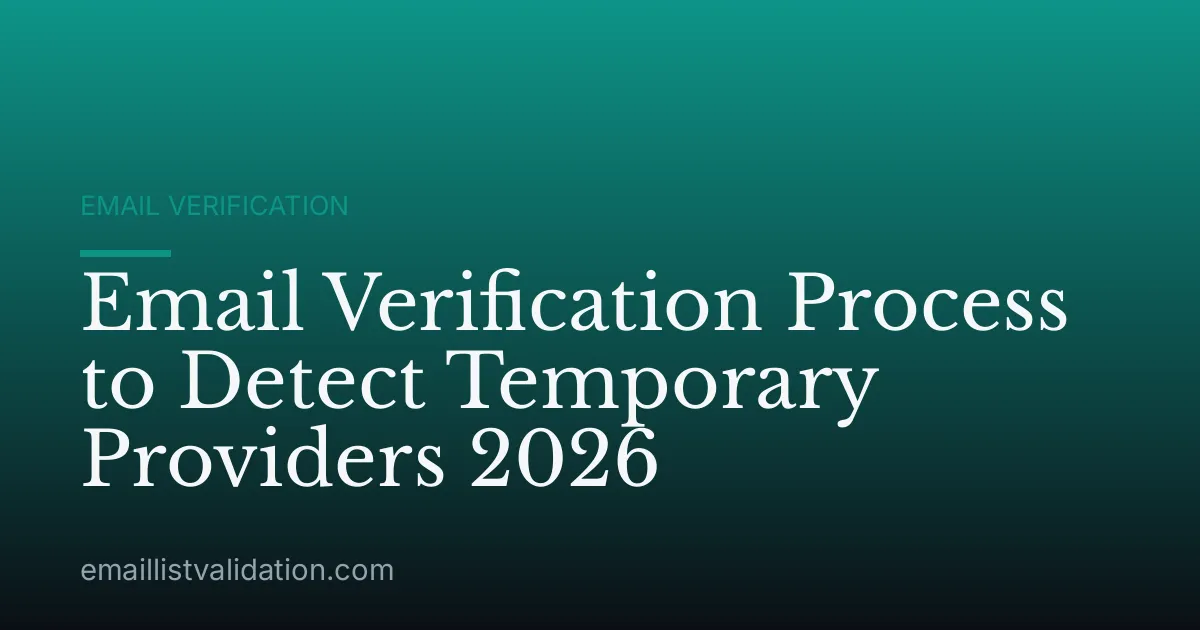 Email Verification Process to Detect Temporary Providers 2026