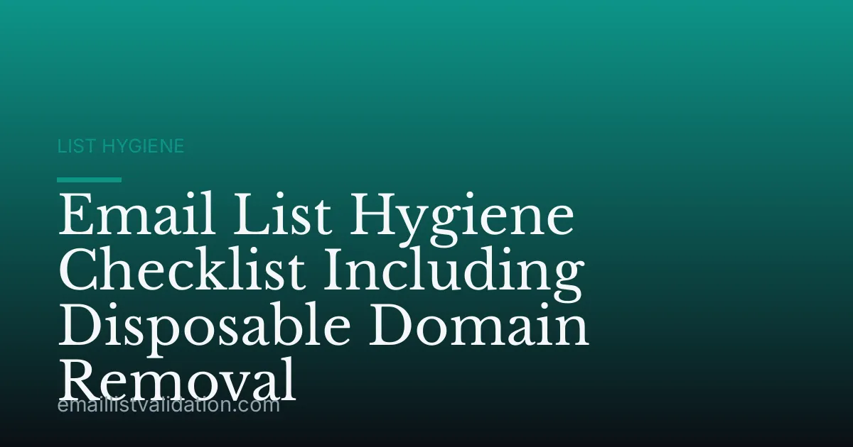Email List Hygiene Checklist Including Disposable Domain Removal