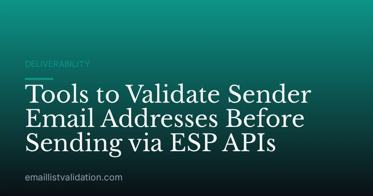 Tools to Validate Sender Email Addresses Before Sending via ESP APIs