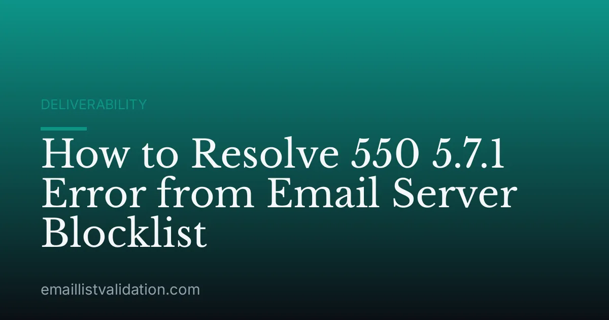 How to Resolve 550 5.7.1 Error from Email Server Blocklist
