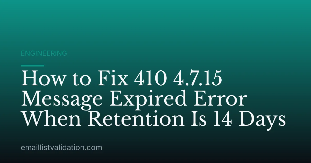 How to Fix 410 4.7.15 Message Expired Error When Retention Is 14 Days
