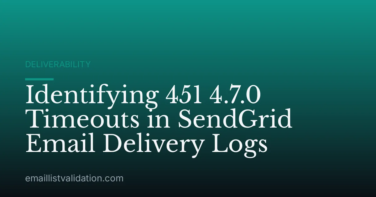 Identifying 451 4.7.0 Timeouts in SendGrid Email Delivery Logs