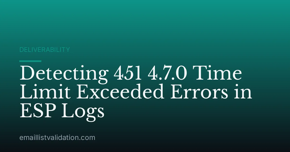 Detecting 451 4.7.0 Time Limit Exceeded Errors in ESP Logs