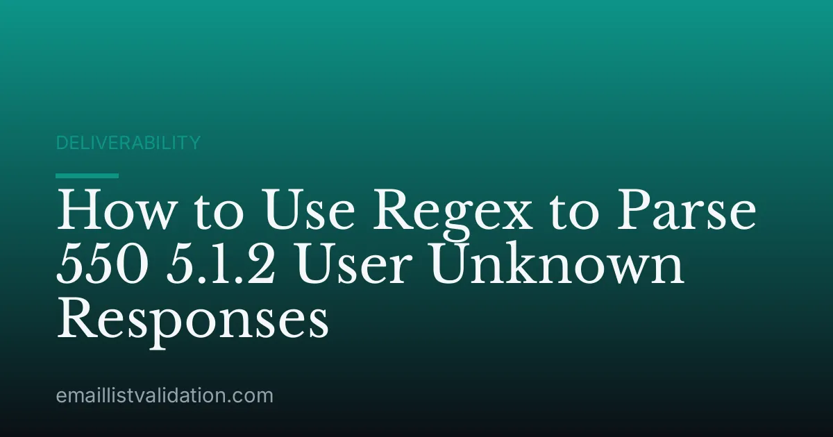 How to Use Regex to Parse 550 5.1.2 User Unknown Responses
