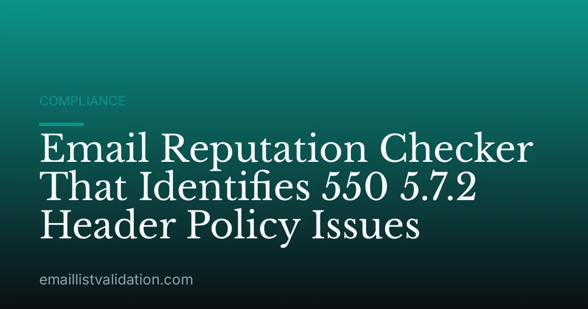 Email Reputation Checker That Identifies 550 5.7.2 Header Policy Issues