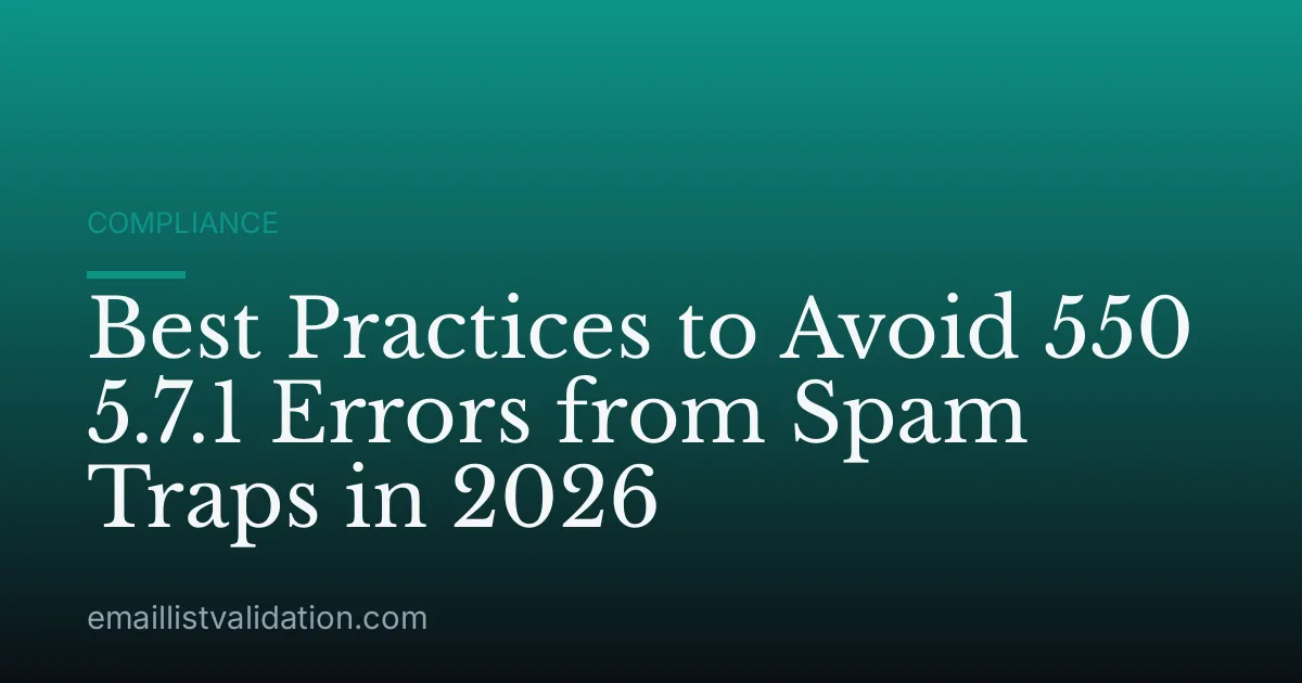 Best Practices to Avoid 550 5.7.1 Errors from Spam Traps in 2026