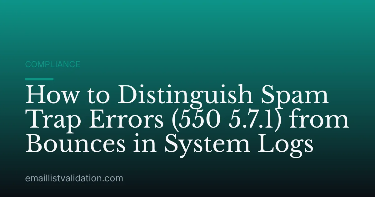 How to Distinguish Spam Trap Errors (550 5.7.1) from Bounces in System Logs