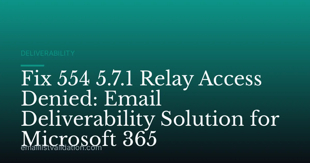 Fix 554 5.7.1 Relay Access Denied: Email Deliverability Solution for Microsoft 365