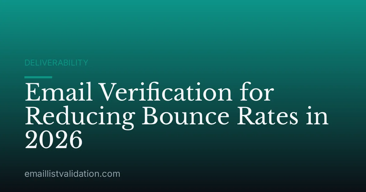 Email Verification for Reducing Bounce Rates in 2026
