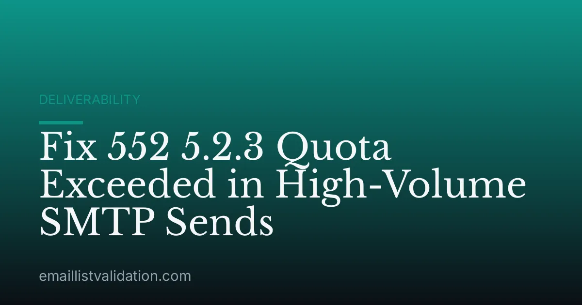 Fix 552 5.2.3 Quota Exceeded in High-Volume SMTP Sends