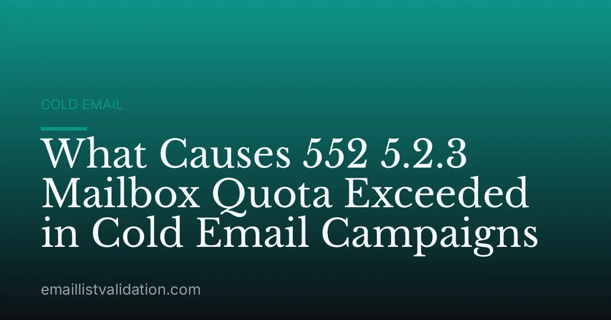 What Causes 552 5.2.3 Mailbox Quota Exceeded in Cold Email Campaigns