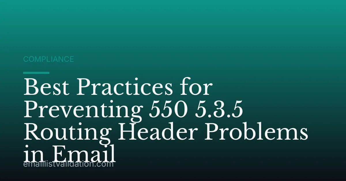 Best Practices for Preventing 550 5.3.5 Routing Header Problems in Email