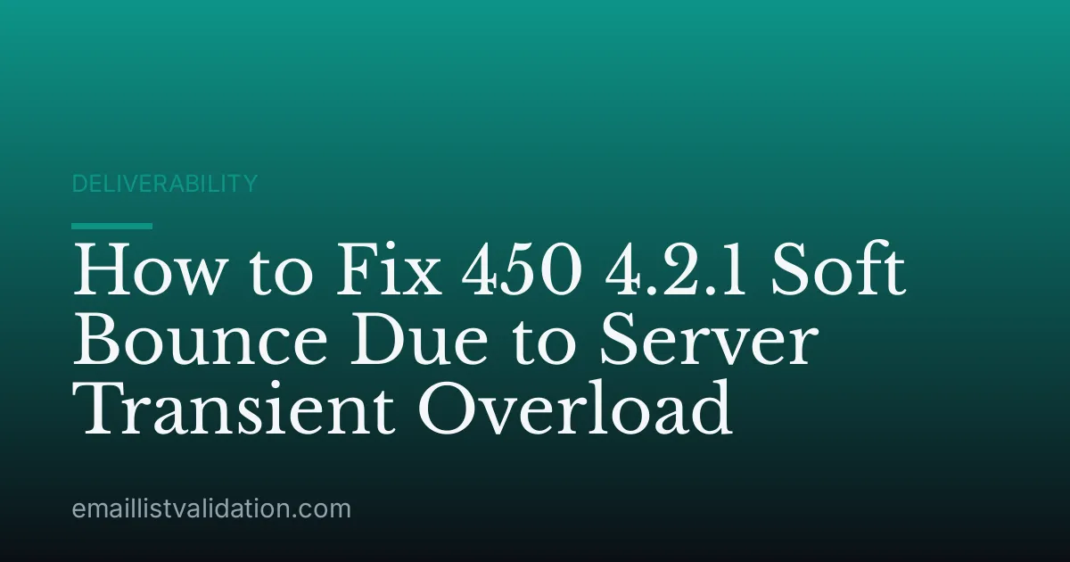How to Fix 450 4.2.1 Soft Bounce Due to Server Transient Overload