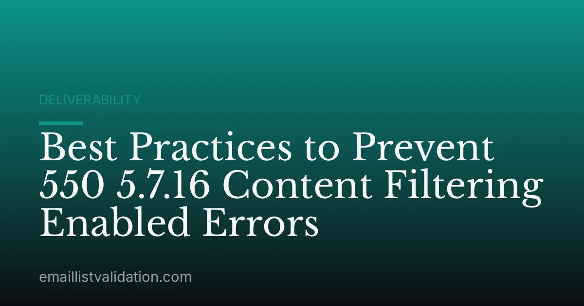 Best Practices to Prevent 550 5.7.16 Content Filtering Enabled Errors