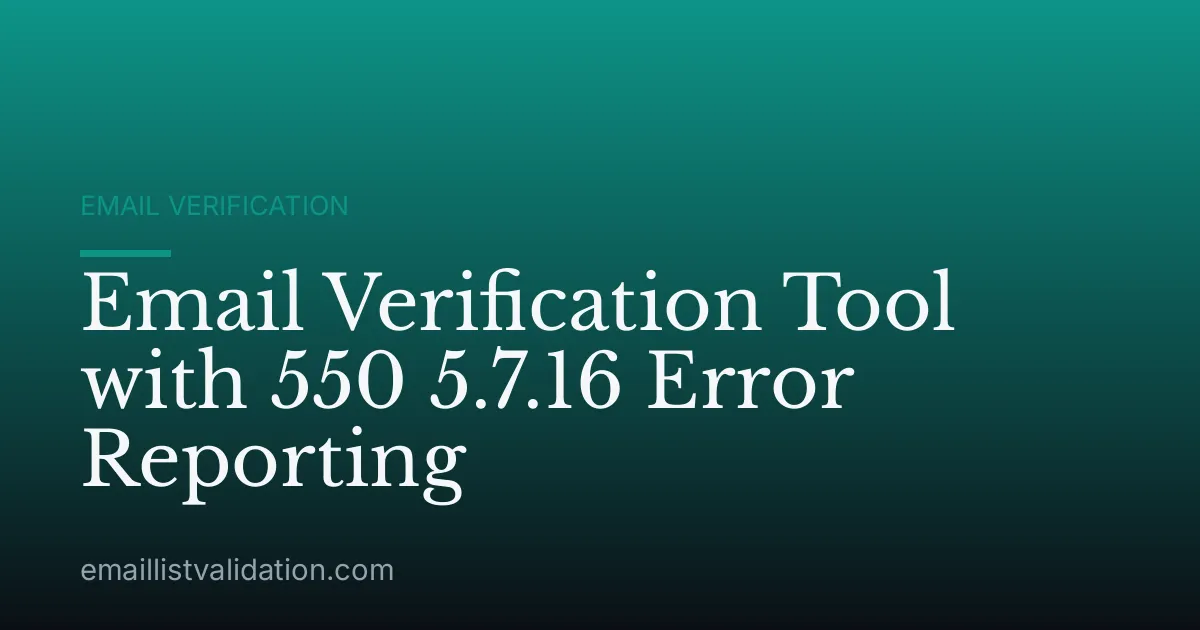 Email Verification Tool with 550 5.7.16 Error Reporting