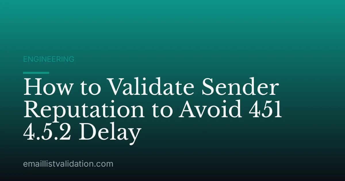 How to Validate Sender Reputation to Avoid 451 4.5.2 Delay