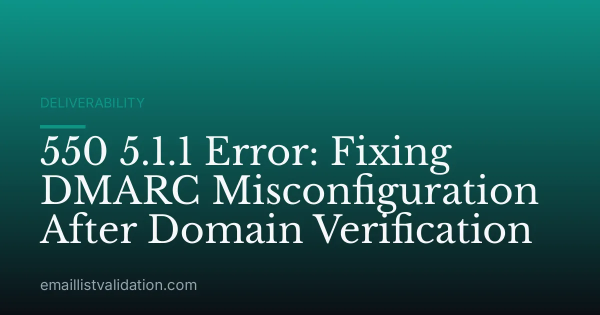 550 5.1.1 Error: Fixing DMARC Misconfiguration After Domain Verification