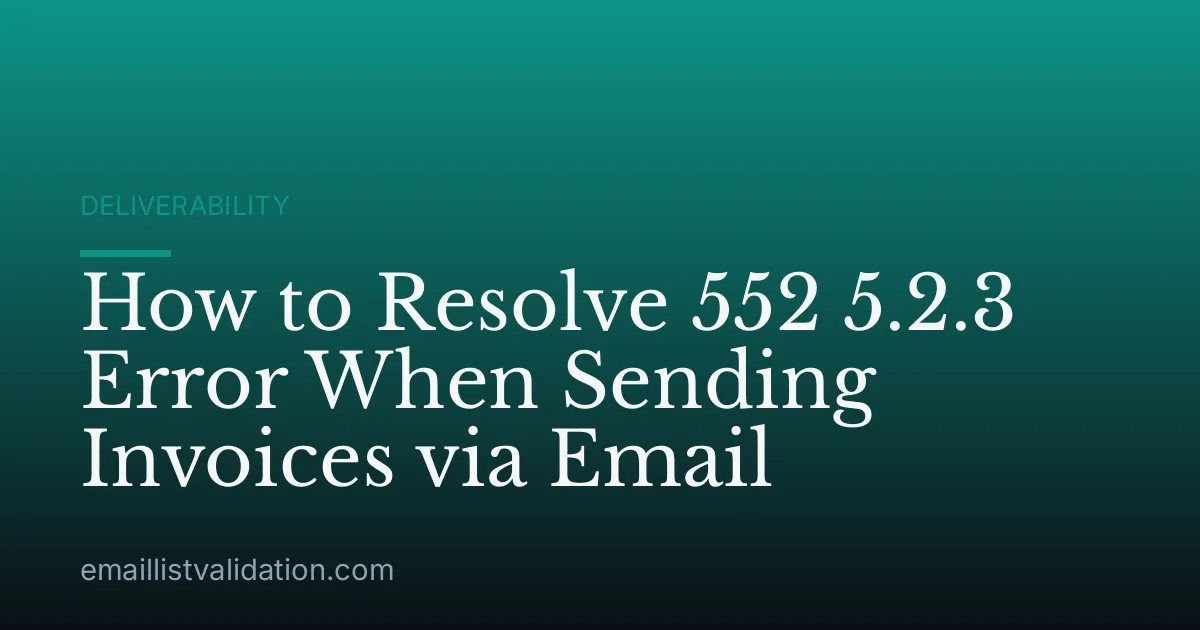 How to Resolve 552 5.2.3 Error When Sending Invoices via Email