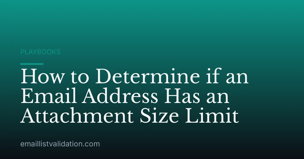 How to Determine if an Email Address Has an Attachment Size Limit