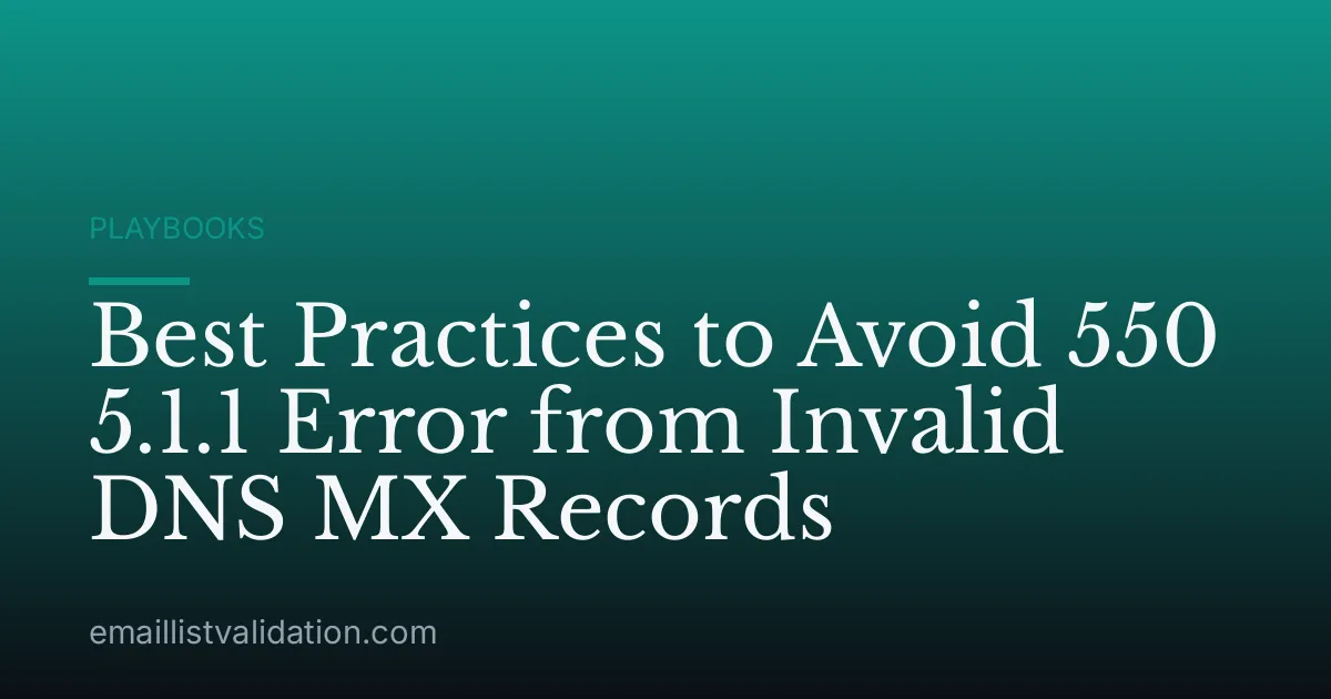 Best Practices to Avoid 550 5.1.1 Error from Invalid DNS MX Records