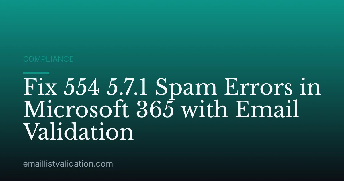 Fix 554 5.7.1 Spam Errors in Microsoft 365 with Email Validation