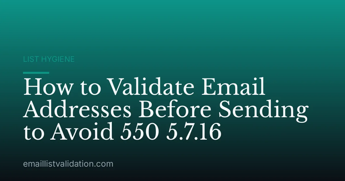 How to Validate Email Addresses Before Sending to Avoid 550 5.7.16