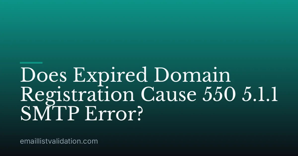Does Expired Domain Registration Cause 550 5.1.1 SMTP Error?