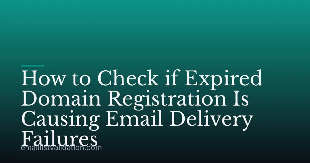 How to Check if Expired Domain Registration Is Causing Email Delivery Failures