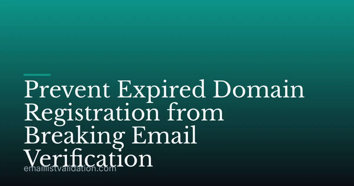 Prevent Expired Domain Registration from Breaking Email Verification