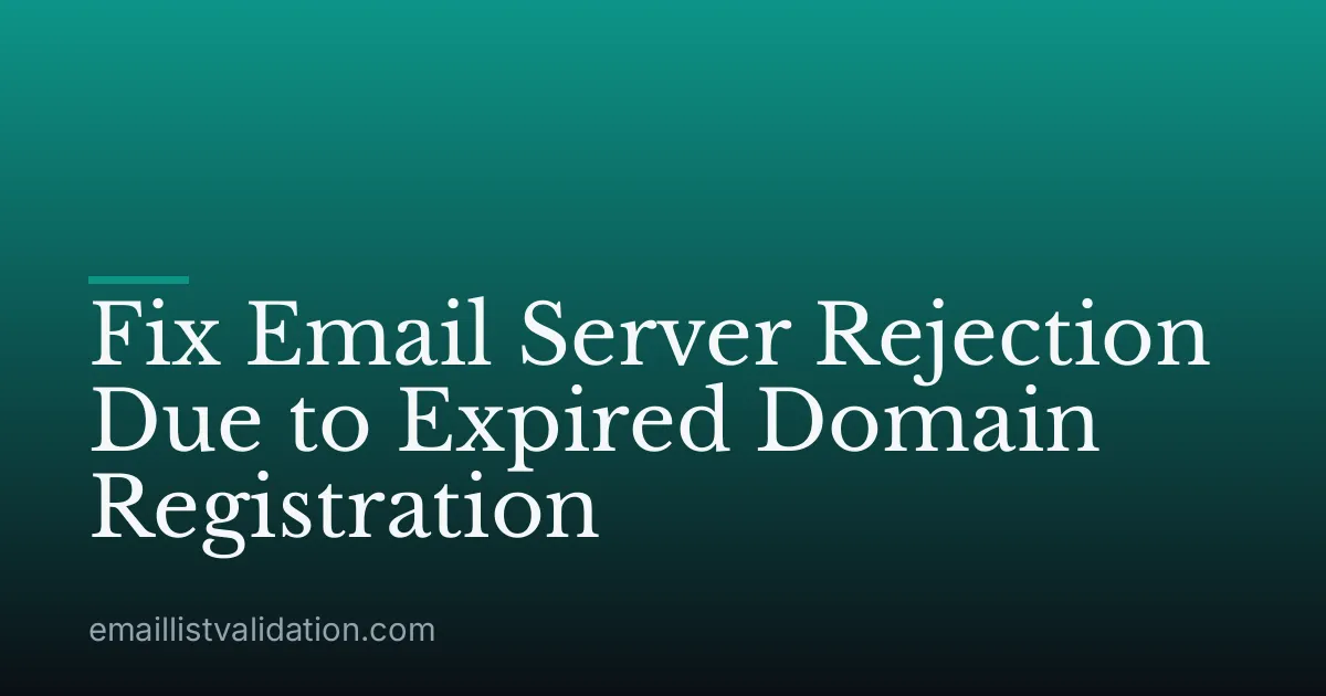 Fix Email Server Rejection Due to Expired Domain Registration